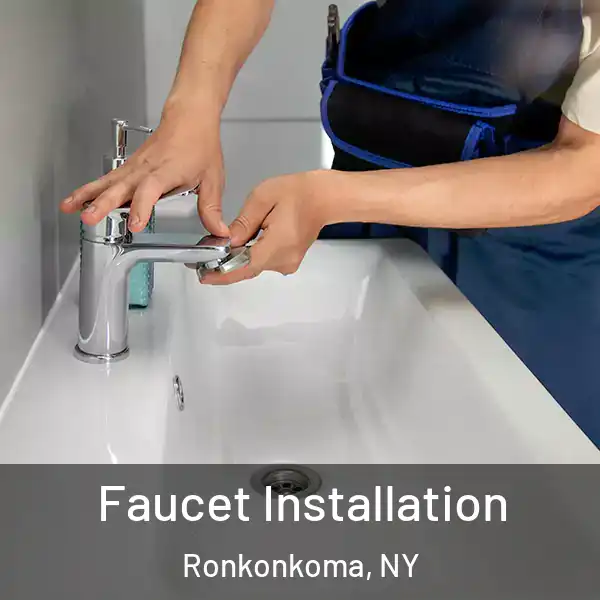  Faucet Installation Ronkonkoma, NY