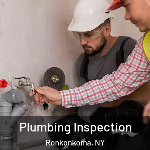  Plumbing Inspection Ronkonkoma, NY