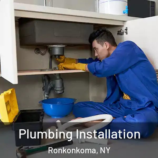  Plumbing Installation Ronkonkoma, NY