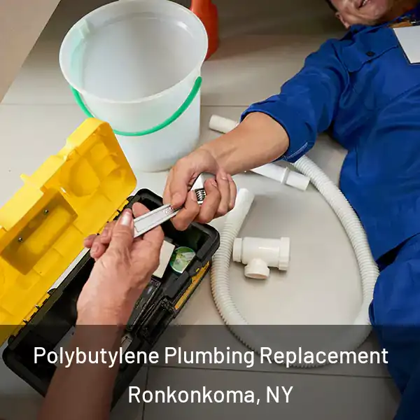  Polybutylene Plumbing Replacement Ronkonkoma, NY
