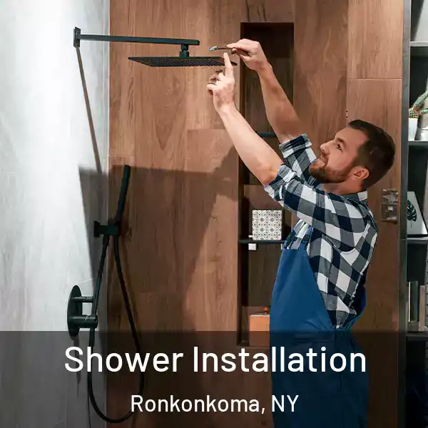  Shower Installation Ronkonkoma, NY