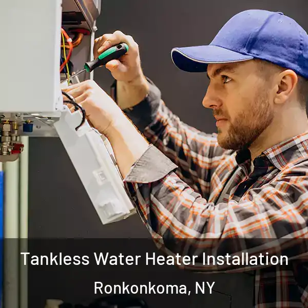 Tankless Water Heater Installation Ronkonkoma, NY